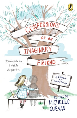 Confessions of an Imaginary Friend: A Memoir by Jacques Papier by Cuevas, Michelle