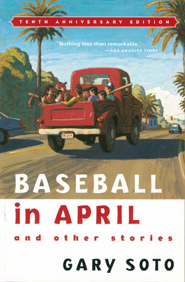 Baseball in April and Other Stories by Soto, Gary