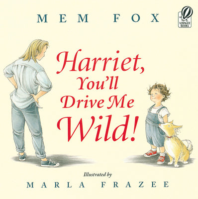 Harriet, You'll Drive Me Wild! by Fox, Mem