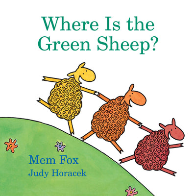 Where Is the Green Sheep? by Fox, Mem