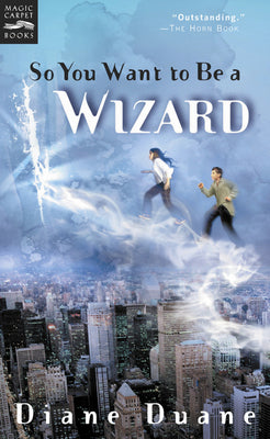 So You Want to Be a Wizard: The First Book in the Young Wizards Series by Duane, Diane