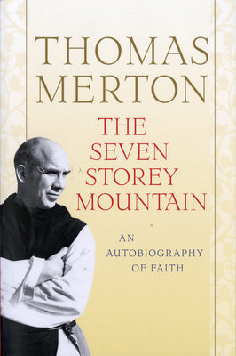 The Seven Storey Mountain by Merton, Thomas
