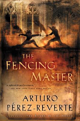 The Fencing Master by Perez-Reverte, Arturo