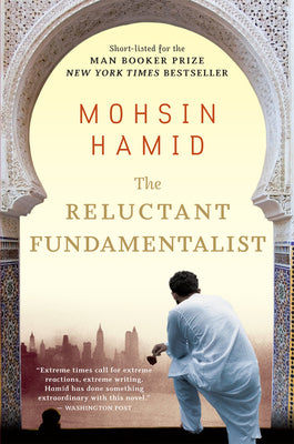 The Reluctant Fundamentalist by Hamid, Mohsin