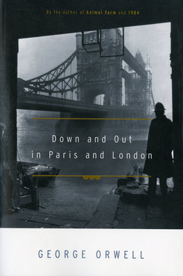 Down and Out in Paris and London by Orwell, George