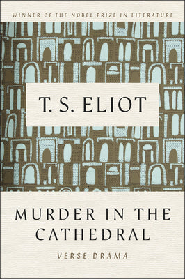 Murder in the Cathedral by Eliot, T. S.