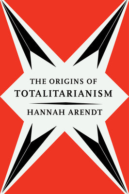 Origins of Totalitarianism by Arendt, Hannah