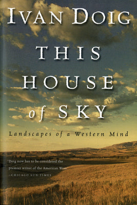 This House of Sky: Landscapes of a Western Mind by Doig, Ivan