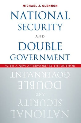 National Security and Double Government by Glennon, Michael J.