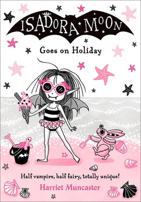 Isadora Moon Goes on Holiday: Volume 11 by Muncaster, Harriet