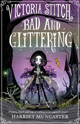 Victoria Stitch: Bad and Glittering: Volume 1 by Muncaster, Harriet