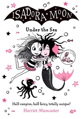 Isadora Moon Under the Sea: Volume 16 by Muncaster, Harriet