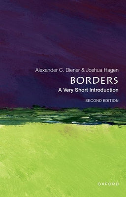 Borders: A Very Short Introduction: A Very Short Introduction by Diener, Alexander C.