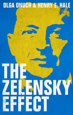 The Zelensky Effect by Onuch, Olga