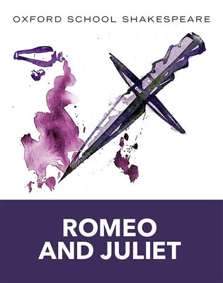 Romeo and Juliet: Oxford School Shakespeare by Shakespeare, William