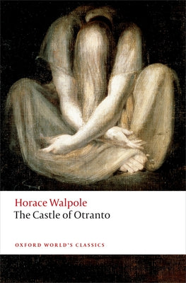 The Castle of Otranto: A Gothic Story by Walpole, Horace