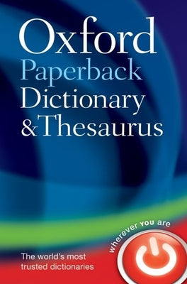 Oxford Paperback Dictionary & Thesaurus 3e by Dictionaries, Oxford