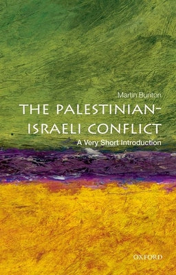 The Palestinian-Israeli Conflict by Bunton, Martin