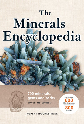 The Minerals Encyclopedia: 700 Minerals, Gems and Rocks by Hochleitner, Rupert