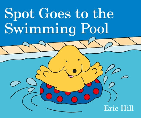Spot Goes to the Swimming Pool by Hill, Eric