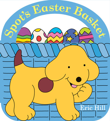 Spot's Easter Basket by Hill, Eric