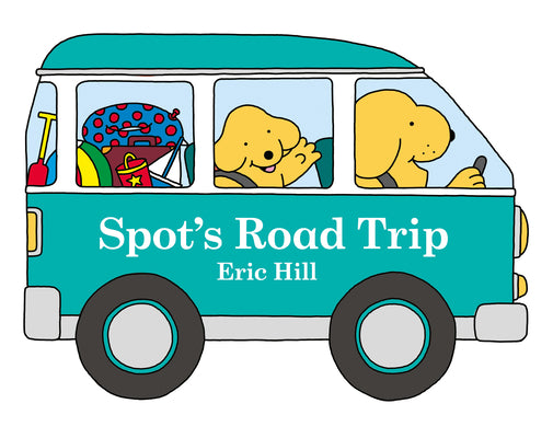 Spot's Road Trip by Hill, Eric