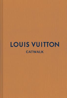 Louis Vuitton: The Complete Fashion Collections by Ellison, Jo