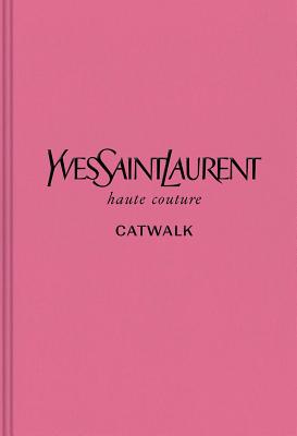 Yves Saint Laurent: The Complete Haute Couture Collections, 1962-2002 by Menkes, Suzy