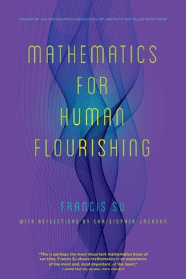 Mathematics for Human Flourishing by Su, Francis
