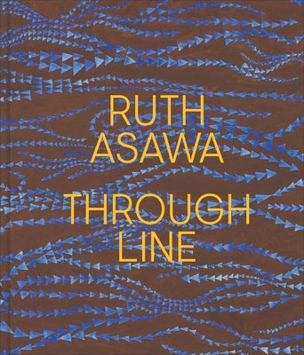 Ruth Asawa Through Line by Conaty, Kim