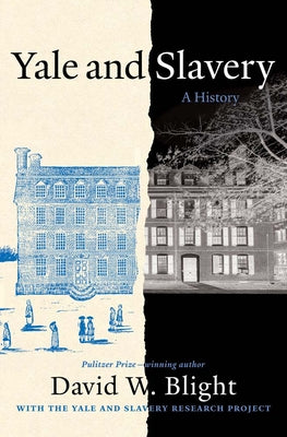 Yale and Slavery: A History by Blight, David W.