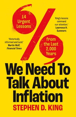 We Need to Talk about Inflation: 14 Urgent Lessons from the Last 2,000 Years by King, Stephen D.