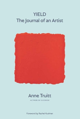 Yield: The Journal of an Artist by Truitt, Anne