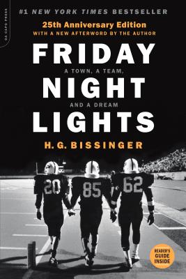Friday Night Lights (25th Anniversary Edition): A Town, a Team, and a Dream by Bissinger, H. G.