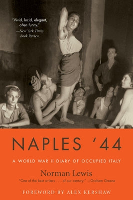 Naples '44: A World War II Diary of Occupied Italy by Lewis, Norman