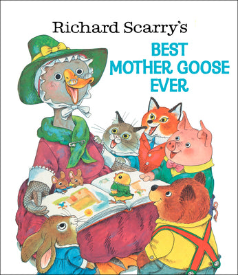 Richard Scarry's Best Mother Goose Ever by Scarry, Richard