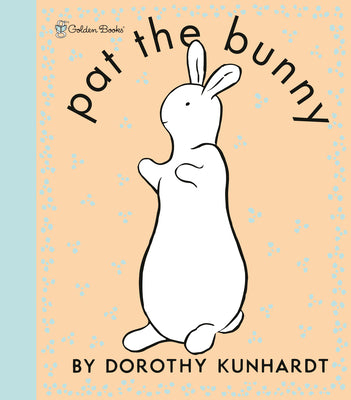 Pat the Bunny Deluxe Edition (Pat the Bunny) by Kunhardt, Dorothy