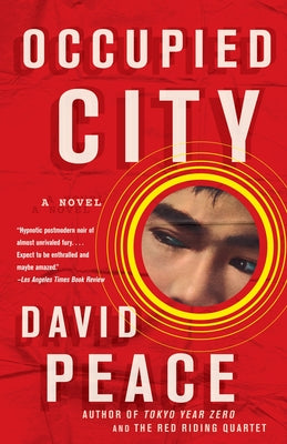 Occupied City: Book Two of the Tokyo Trilogy by Peace, David