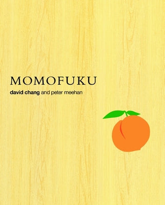 Momofuku: A Cookbook by Chang, David