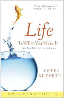 Life Is What You Make It by Buffett, Peter