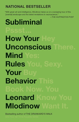 Subliminal: How Your Unconscious Mind Rules Your Behavior by Mlodinow, Leonard