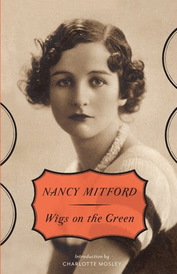 Wigs on the Green by Mitford, Nancy