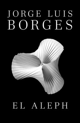 El Aleph by Borges, Jorge Luis