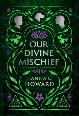 Our Divine Mischief by Howard, Hanna