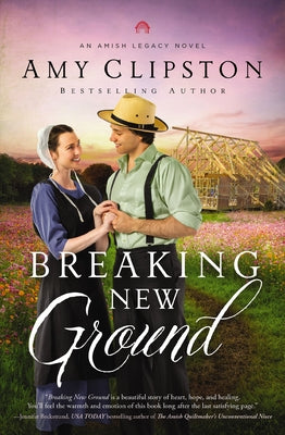Breaking New Ground by Clipston, Amy