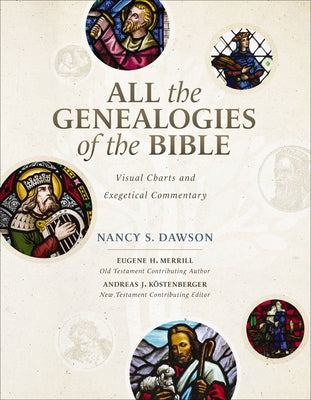 All the Genealogies of the Bible: Visual Charts and Exegetical Commentary by Dawson, Nancy S.