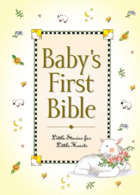 Baby's First Bible: Little Stories for Little Hearts by Carlson, Melody