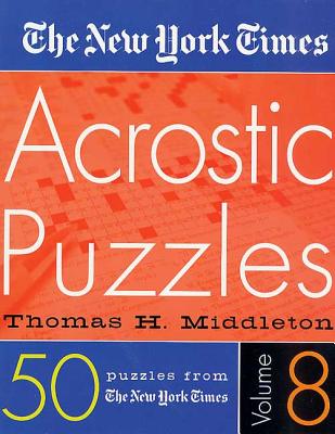 The New York Times Acrostic Puzzles Volume 8 by New York Times