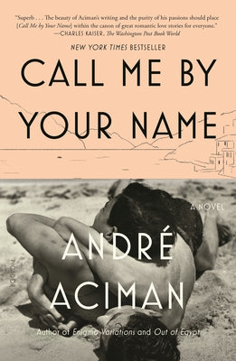 Call Me by Your Name by Aciman, André