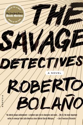 The Savage Detectives by Bolaño, Roberto